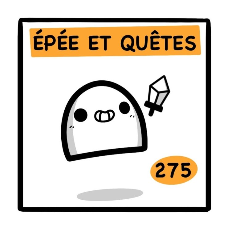 Épée et Quêtes — épisode 275